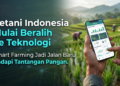 Smart Farming Jadi Jalan Baru, Hadapi Tantangan Pangan Petani Indonesia